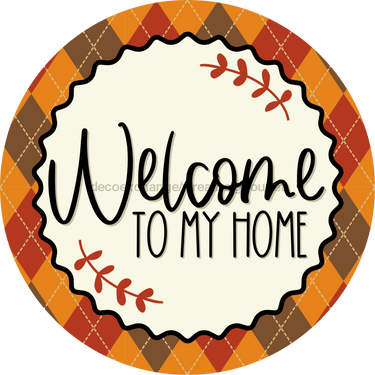 Welcome To My Home Sign Dco-00125 For Wreath 10 Round Metal 8X10